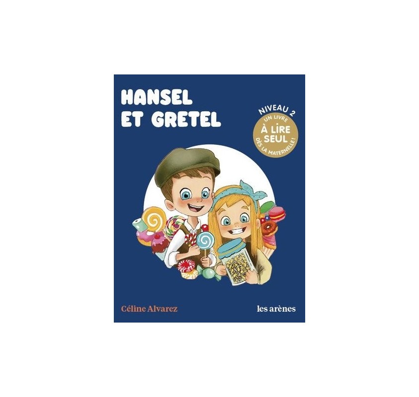 Hansel et Gretel - Céline Alvarez - Livres et histoires | Edunova