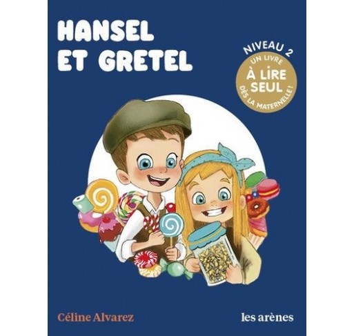 Hansel et Gretel - Céline Alvarez - Livres et histoires | Edunova