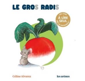 Le gros radis - Céline Alvarez