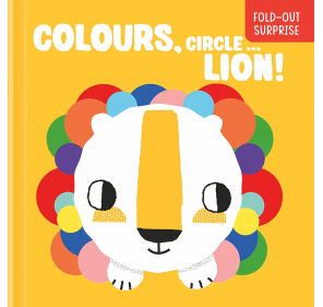 Colours, Circle... Lion (fold-out Surprise) - Livres et histoires | Edunova