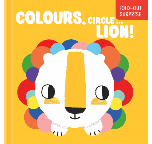 Colours, Circle... Lion (fold-out Surprise) - Livres et histoires | Edunova